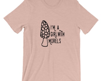 I'm a Girl with Morels Short-Sleeve Unisex T-Shirt