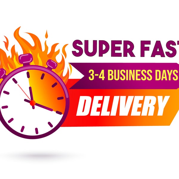 SUPER FAST 3-4 Business Days Delivery  - Shipping Upgrade - Expedited shipping