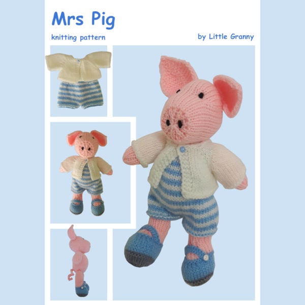 Toy knitting pattern for Mrs Pig wearing a top down Playsuit and Cardigan (removable). With a finished size of approx 24cm high.