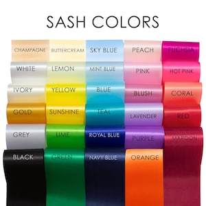 May include: A chart displaying 24 different sash colours, including champagne, buttercream, sky blue, peach, fuchsia, white, lemon, mint blue, pink, hot pink, ivory, yellow, blue, blush, coral, gold, sunshine, teal, lavender, red, grey, lime, royal blue, purple, maroon, black, green, navy blue, and orange.