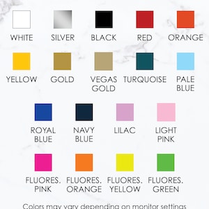 May include: A chart showing vinyl text colors for a craft project. The colors include white, silver, black, red, orange, yellow, gold, Vegas gold, turquoise, pale blue, royal blue, navy blue, lilac, light pink, fluorescent pink, fluorescent orange, fluorescent yellow, and fluorescent green. The text at the bottom of the chart reads: "Colors may vary depending on monitor settings. Text is applied with heat-transfer vinyl. Text is not stitched/embroidered."