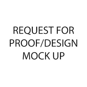 May include: Text that reads "REQUEST FOR PROOF/DESIGN MOCK UP"