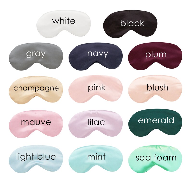 May include: Twelve different colors of sleep masks, including white, black, gray, navy, plum, champagne, pink, blush, mauve, lilac, emerald, light blue, mint, and sea foam.