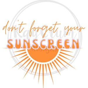 Pode incluir: Um gráfico branco com o texto "don't forget your SUNSCREEN" em laranja e roxo, acima de um sol laranja estilizado com raios. O design está em um fundo branco.
