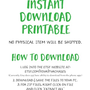 Puede incluir: Texto verde sobre fondo blanco con las palabras "INSTANT DOWNLOAD PRINTABLE" y "NO PHYSICAL ITEM WILL BE SHIPPED."  Las instrucciones para descargar un producto digital de Etsy se enumeran debajo del t&iacute;tulo. Las instrucciones incluyen iniciar sesi&oacute;n en Etsy, descargar y guardar archivos, y extraer archivos de una carpeta zip.