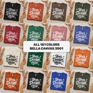 May include: A selection of Bella Canvas 3001 t-shirts in diverse colours, each bearing the text "+ Your Design Here" in a decorative script. The image presents a broad spectrum of shades, with the text "ALL 181 COLORS" clearly visible.