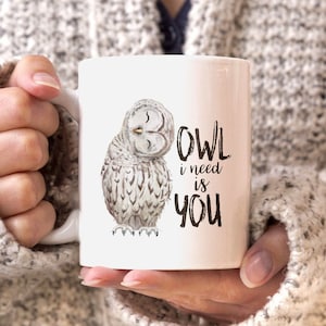 Coffee Mug Owl Owl I need is you Love Saying Gift Valentine's Day Christmas Marriage Partnership MoonWorks®