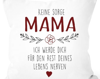 Kissen-Bezug Spruch "Keine Sorge Mama..." witzig Geschenk für Mama Muttertagsgeschenk SpecialMe®