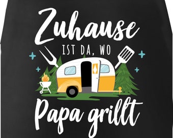 Grillschürze mit Spruch Zuhause ist da wo Papa grillt Geschenk Vatertag Camping Wohnwagen SpecialMe®