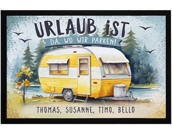 Fußmatte Camping Spruch Urlaub ist da wo wir parken Wohnwagen mit Namen Familie rutschfest & waschbar SpecialMe®
