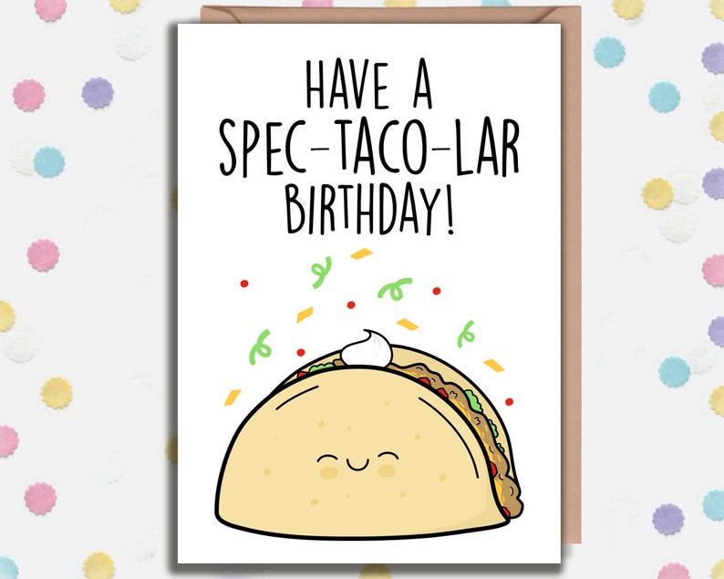 Taco Card Funny Birthday Card Mexican Food Card Food Pun Etsy taco-card-funny-birthday-card-mexican-food-card-food-pun-etsy