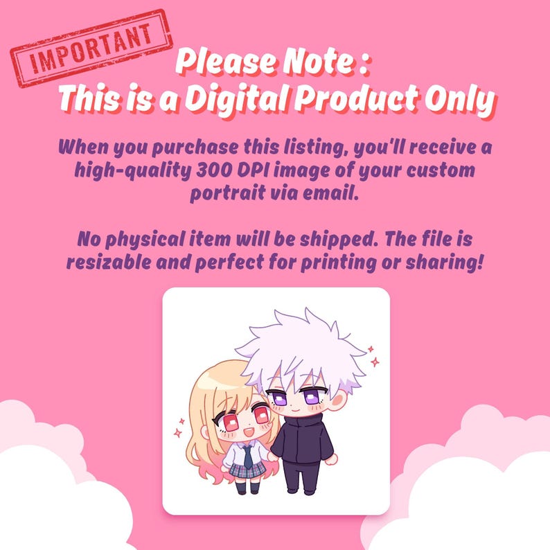 May include: A digital product listing on a pink background with the text: IMPORTANT Please Note: This is a Digital Product Only. When you purchase this listing, you'll receive a high-quality 300 DPI image of your custom portrait via email. No physical item will be shipped. The file is resizable and perfect for printing or sharing! Below the text is a square illustration of two chibi-style anime characters with one having blonde hair and the other having white hair.