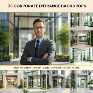 Könnte beinhalten: Ein zusammengesetztes Bild mit dem Text "36 CORPORATE ENTRANCE BACKDROPS". Es zeigt einen Mann im Anzug und mehrere Fotos von Eingängen zu Bürogebäuden. Der Text "High Resolution - 300 DPI - Digital Download - Instant Access" ist ebenfalls vorhanden.