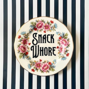 Snack Whore. Funny Plate Upcycled - Adult Humour Cottagecore