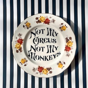 Funny Decorative Plate: Not My Circus, Rude Gallery Wall Art