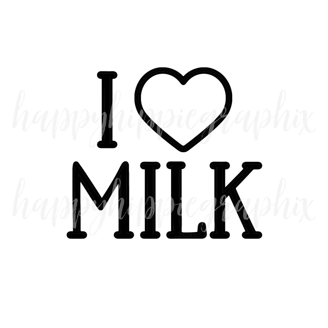 I Love Milk Cricut Cut File I Heart Milk Etsy