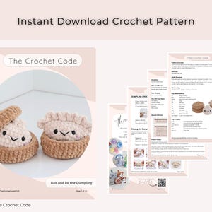 May include: An instant download crochet pattern document titled The Crochet Code featuring instructions for Bao and Bo the Dumpling. The pages display text, diagrams, and photographs of two small, beige and cream-colored crocheted dumplings.