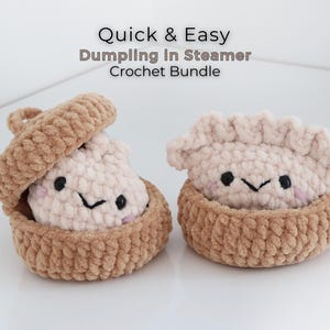 May include: Two crocheted dumplings in tan steamers with the text Quick & Easy Dumpling in Steamer Crochet Bundle. The dumplings are cream-colored with black embroidered eyes and mouths and pink cheeks. One steamer has a lid tilted to the side.