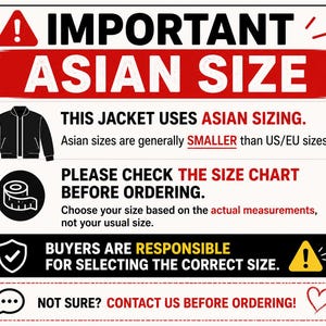 Pu&ograve; includere: Un grafico informativo con testo nero e rosso che riporta IMPORTANT ASIAN SIZE, THIS JACKET USES ASIAN SIZING, PLEASE CHECK THE SIZE CHART BEFORE ORDERING, BUYERS ARE RESPONSIBLE FOR SELECTING THE CORRECT SIZE e NOT SURE? CONTACT US.