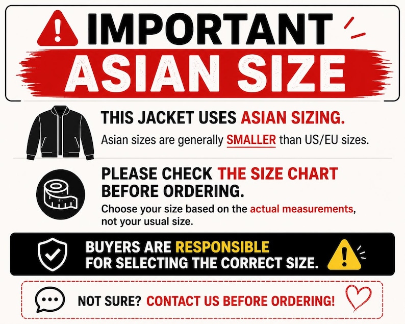 Pu&ograve; includere: Un grafico informativo con testo nero e rosso che riporta IMPORTANT ASIAN SIZE, THIS JACKET USES ASIAN SIZING, PLEASE CHECK THE SIZE CHART BEFORE ORDERING, BUYERS ARE RESPONSIBLE FOR SELECTING THE CORRECT SIZE e NOT SURE? CONTACT US.