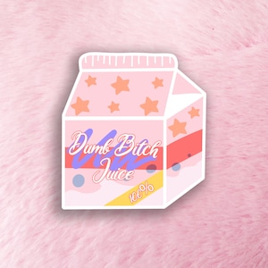 dumb bitch juice | glossy sticker
