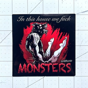 In This House We Fuck Monsters Vinyl Sticker