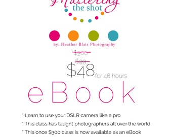 Learn Photography eBook, How to Shoot in Manual Mode, How to take pictures with your DSLR