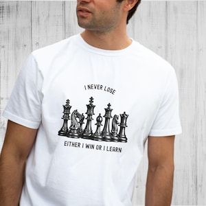 Chess I Never Lose, Chess Shirt, Chess Tournament, Chess Tee, Chess Gift, Chess Lover, Graphic Unisex Tee, Gift for Chess Lovers, Chess Club