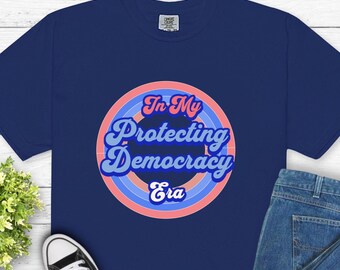 Social Justice Shirt, Democracy Shirt, Comfort Colors Protest, In My Era, Human Rights, Retro Protest, For Activist, Abolish ICE, No Kings