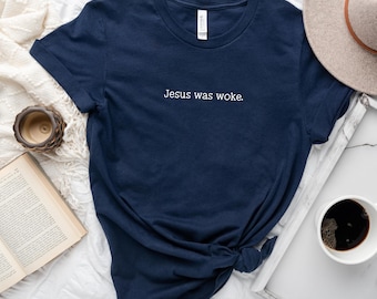 Jesus Was Woke T-Shirt, Social Justice, Gift Believers, Christian Protest, Love Like Jesus, Human Rights, Abolish ICE, Anti Trump Shirt