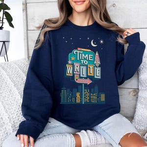 Time to Write, writer shirt, writers gift crewneck sweatshirt, author gift, English teacher, PhD gift, Retro shirt, writer, gift for writer