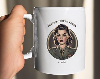 Anti Trump Coffee Mug, Feminist Activist Gift, Foxtrot Delta Tango, Womens Right Gift, Anti Trump Gifts, Protest Mug, Subtle Anti Trump, FDT