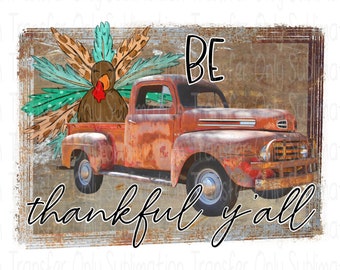 Sublimation Transfer-Ready to Press "Be thankful y'all" Vintage Truck Leopard Print Turkey Fall Watercolor  Design-T-shirt/Mug Transfers
