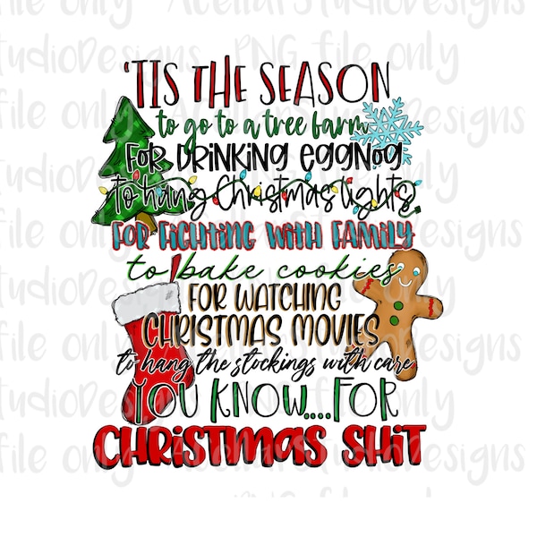 PNG File-Digital Download "Tis the season...for Christmas sh*t" Sublimation Design-Printable-Funny Adult Humor-FILE ONLY-Instant Download