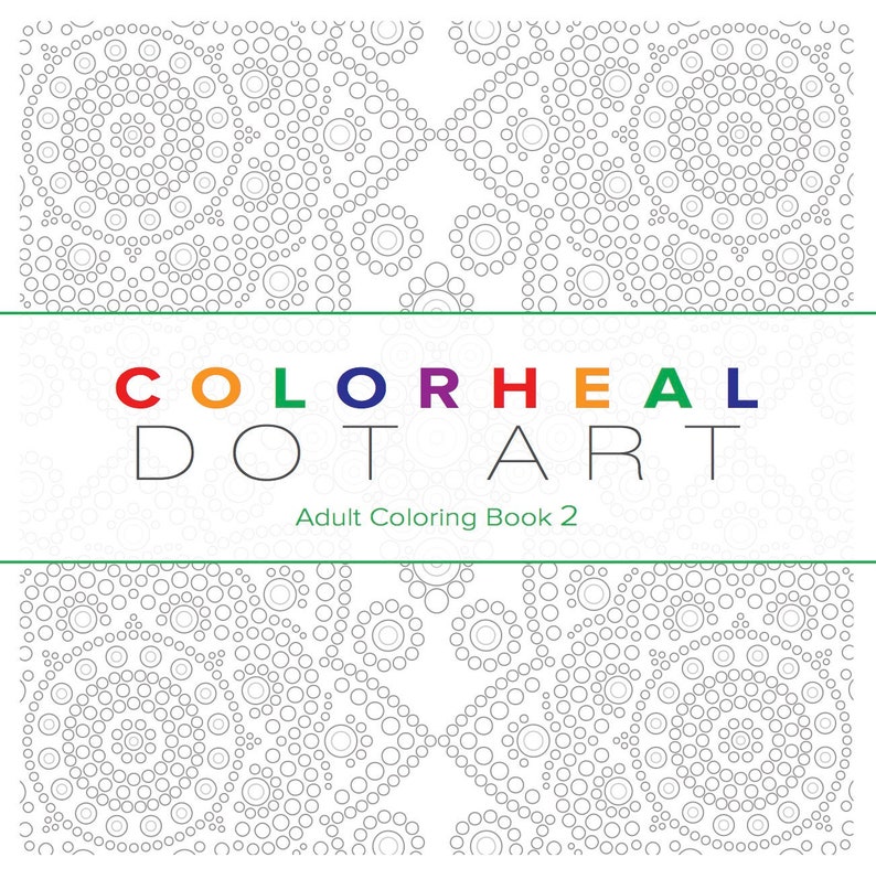 May include: A black and white coloring book cover with the title "COLORHEAL DOT ART" in colorful letters. The subtitle is "Adult Coloring Book 2". The cover features a pattern of circles.