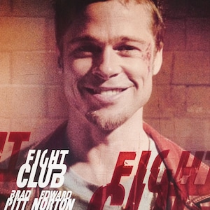 May include: A movie poster for the film Fight Club, featuring Brad Pitt and Edward Norton. The poster has a red and white color scheme and features the title of the film in large, bold letters.