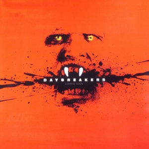 Daybreakers-An Original Movie Poster of The Spierig Brother&#39;s Epic Sci Fi Vampire Thriller with Ethan Hawke, Willem Dafoe, and Sam Neill