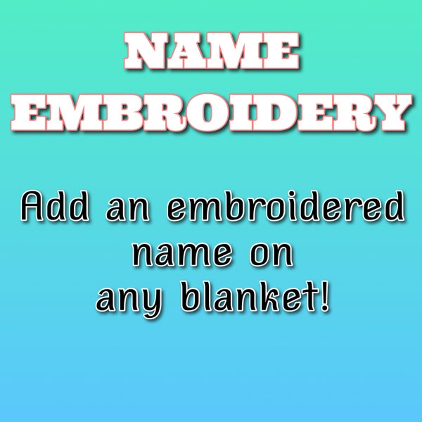 Add An Embroidered Name OR Monogram to Any Item