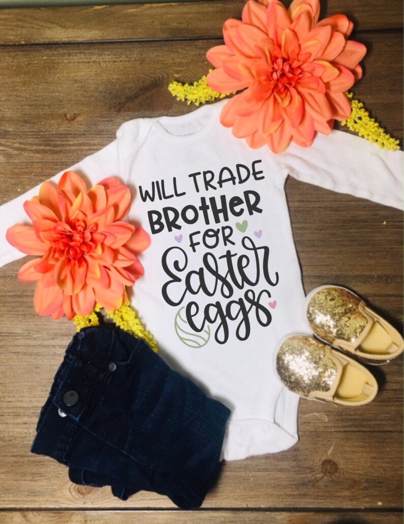 Easter Egg Hunt Shirt Easter Shirt kidstoddler shirt baby onesie Baby /& Toddler Shirt Will Trade Brother for Easter Eggs