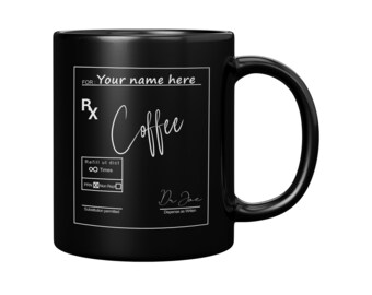 Personalized Coffee Cup - Prescription Mug, Personalized Coffee Mug - Black 11oz