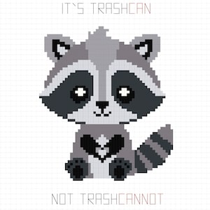 May include: A pixel art illustration of a gray raccoon with a black heart on its chest. The raccoon is sitting with its tail curled behind it. The text "IT'S TRASHCAN NOT TRASHCANNOT" is written above and below the raccoon.