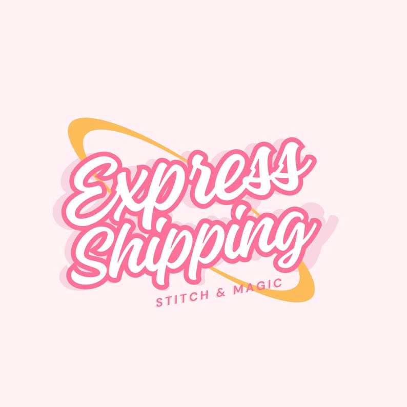 May include: A pink and white graphic with the words "Express Shipping" in a cursive font, with a yellow swoosh design. The text "Stitch & Magic" is below the main text, all on a light pink background.