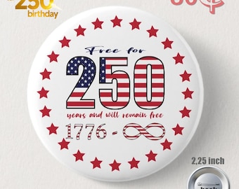 250th anniversary badge. Button badge with the slogan "Free for 250 years and always free". Special American badge for 250th anniversary.