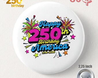 America birthday badge decorated with colorful fireworks. 250th anniversary america button badge. America's 250th anniversary badge.