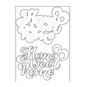 May include: A black and white printable design for a home sweet home sign. The design features the words "Home Sweet Home" in a decorative font.