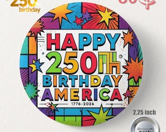 pop art happy birthday 250th america button badge.250th anniversary america button badge. colorful pop art america's 250th anniversary badge