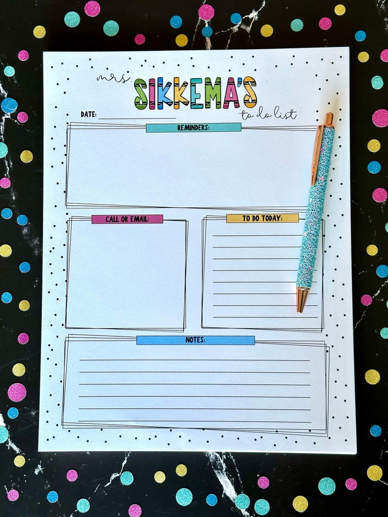 May include: A white to-do list with black polka dots and a blue, green, yellow, and orange title that says "Mrs. Sikkema's to do list". The list has sections for reminders, call or email, to do today, and notes.