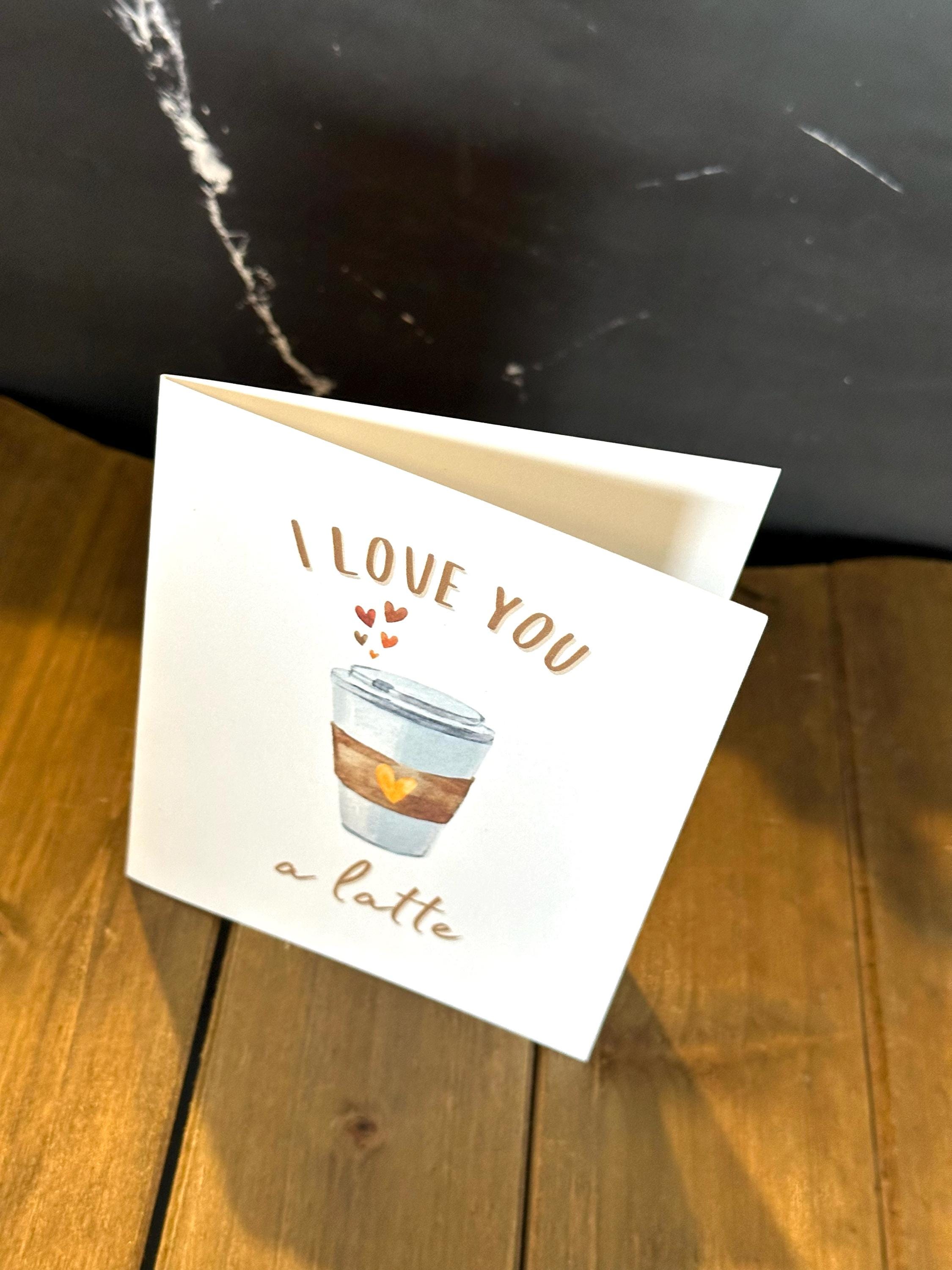 I Love You a Latte Greeting Card | Handmade Card - Etsy