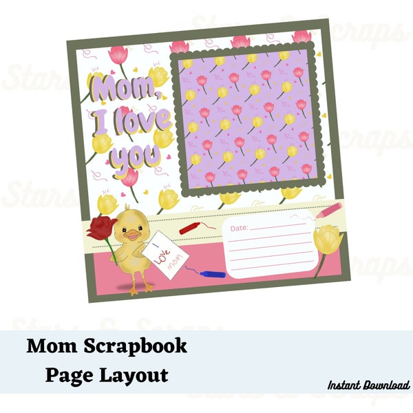 I love mom Scrapbook Layout | Printable Scrapbook Layout| Digital Layout | Mothers day | Duck| Rose| Digital Scrapbook page | Flowers mom