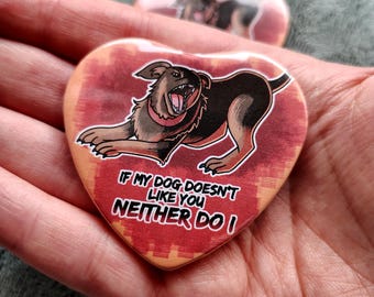 3'' If My Dog Doesn't Like You... Heart-Shaped Pin-Back Button
